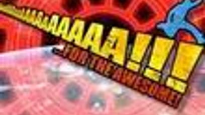 AaaaaAAaaaAAAaaAAAAaAAAAA!!! for the Awesome