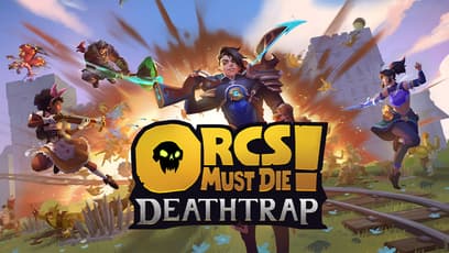 Orcs Must Die! Deathtrap