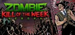 Zombie Kill of the Week - Reborn