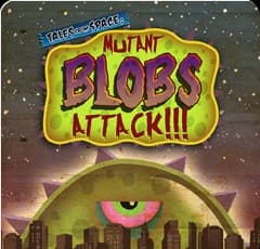 Tales from Space: Mutant Blobs Attack