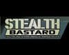 Stealth Bastard