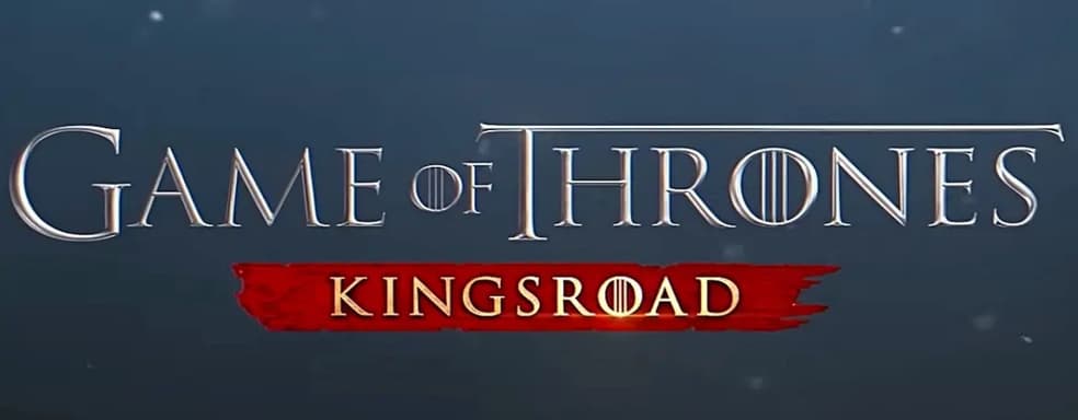 Game of Thrones: Kingsroad – новые подробности и утечка геймплея