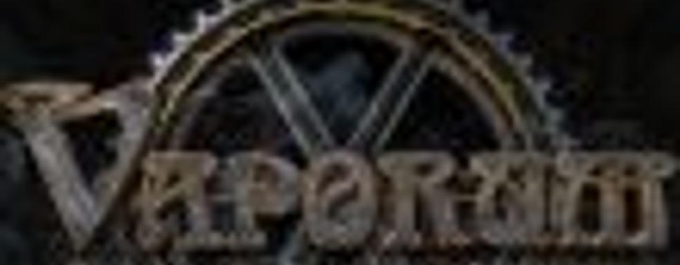 Vaporum - стимпанковская ролевая игр от первого лица