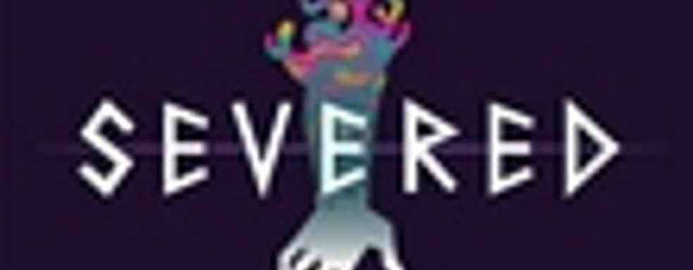 Severed — новая игра от создателей Guacamelee! — выйдет 26 апреля