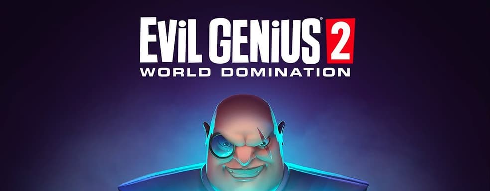 Evil Genius 2: World Domination получила трейлер с датой выхода на консолях