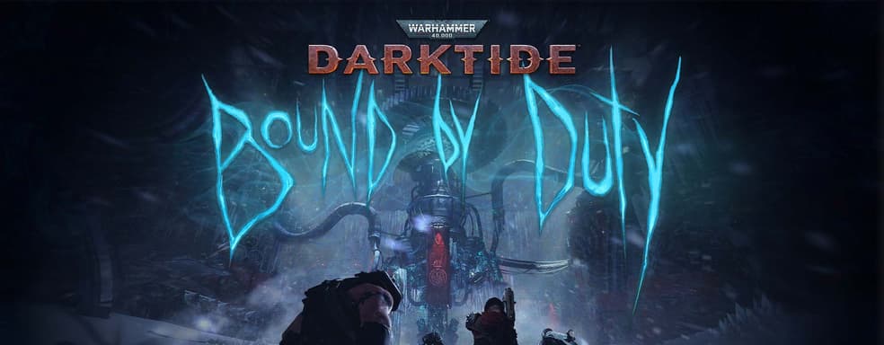 Warhammer 40,000: Darktide получила бесплатное дополнение Bound by Duty на всех платформах