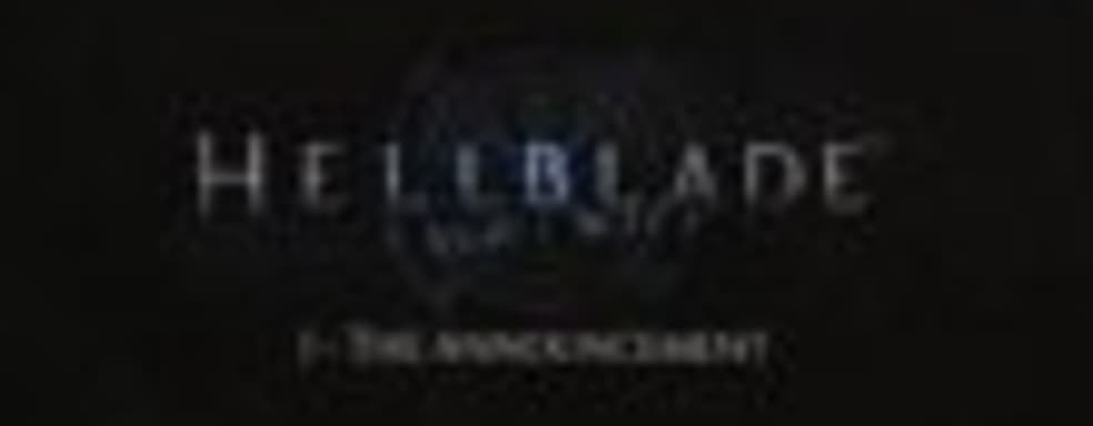Hellblade - создание дебютного трейлера