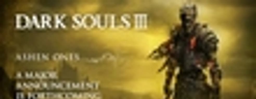 Грядет важный анонс, связанный с Dark Souls III