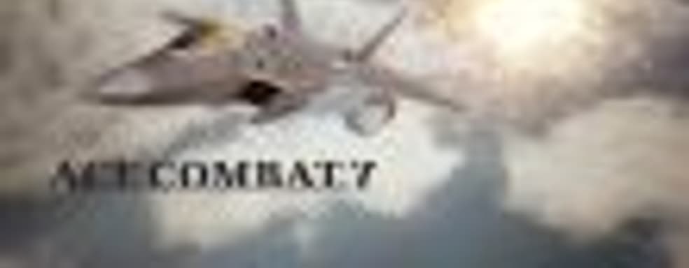 Трейлер Ace Combat 7
