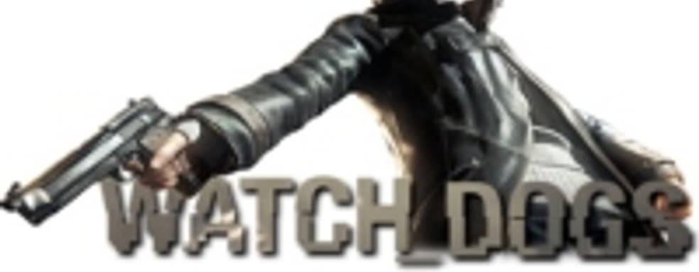 Watch Dogs - дата выхода, коллекционное издание, новый трейлер