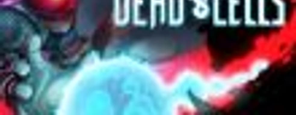 Dead Cells появится на Switch, PS4 и Xbox One