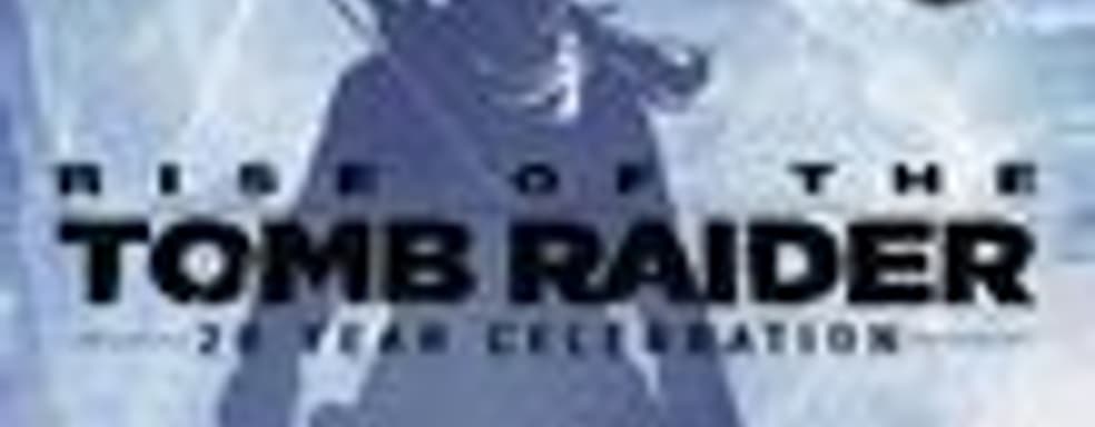 TGS-трейлер Rise of the Tomb Raider: 20 Year Celebration
