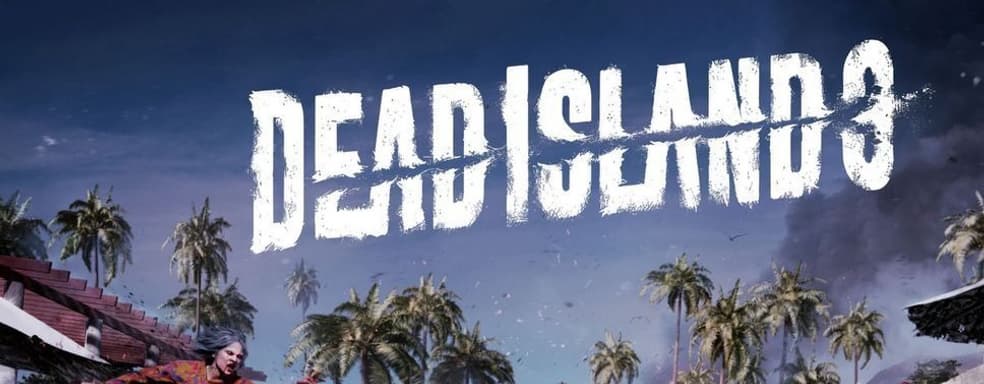 Разработчик намекнул на Dead Island 3