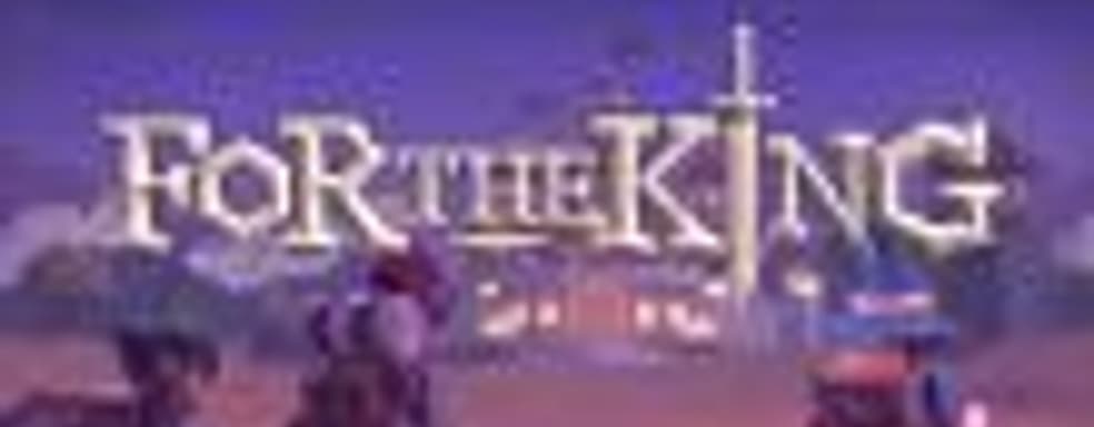 For the King покидает ранний доступ в апреле