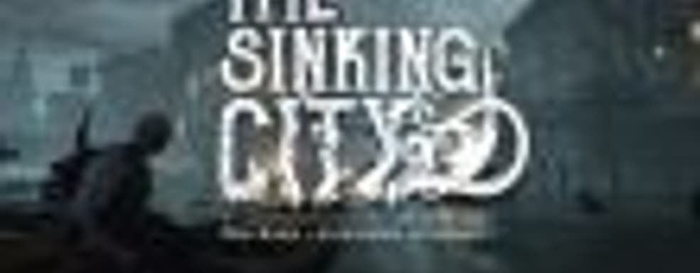 Дату выхода лавкрафтовского приключения The Sinking City могут перенести