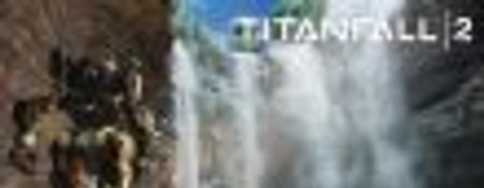 Трейлер сюжетной кампании Titanfall 2