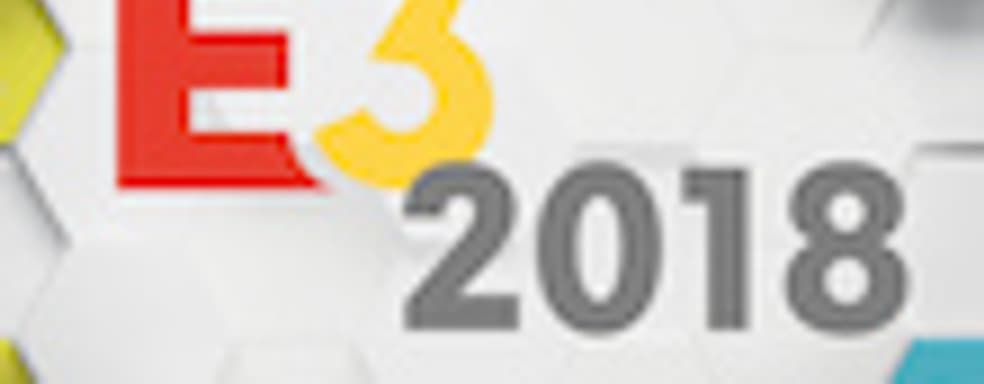Е3 2018 — победа прагматизма и триумф игр