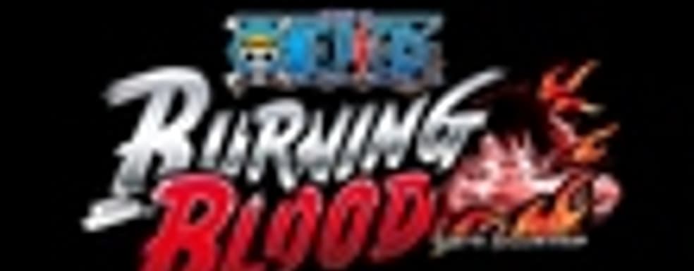 One Piece: Burning Blood Unveiled для PS4 и PS Vita