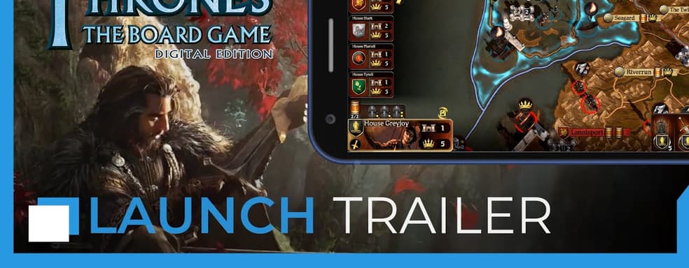 Покори Вестерос и воссядь на Железный трон с помощью смартфона. A Game of Thrones: The Board Game вышла на Android