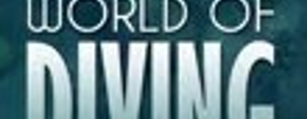 World of Diving - трейлер и ранний доступ