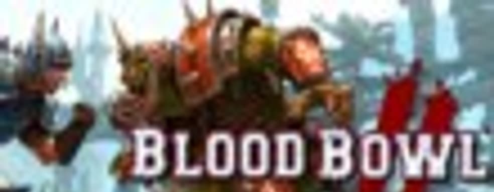 Первая демонстрация Blood Bowl 2