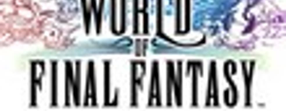 Трейлер World of Final Fantasy 