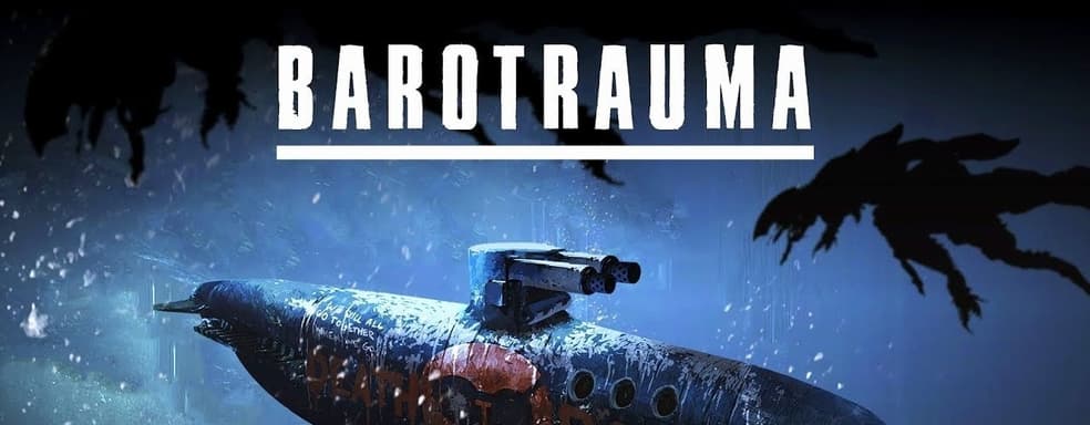 93% положительных обзоров. В Steam вышел хоррор-симулятор подводной лодки Barotrauma