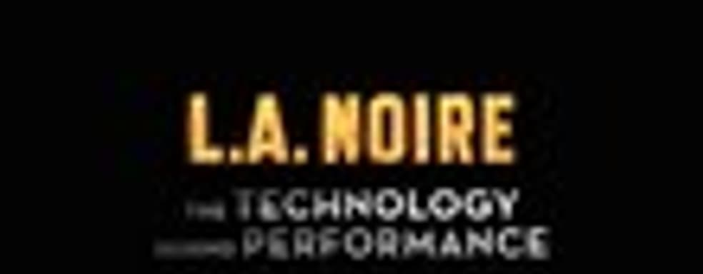 Дневники разработчиков L.A. Noire