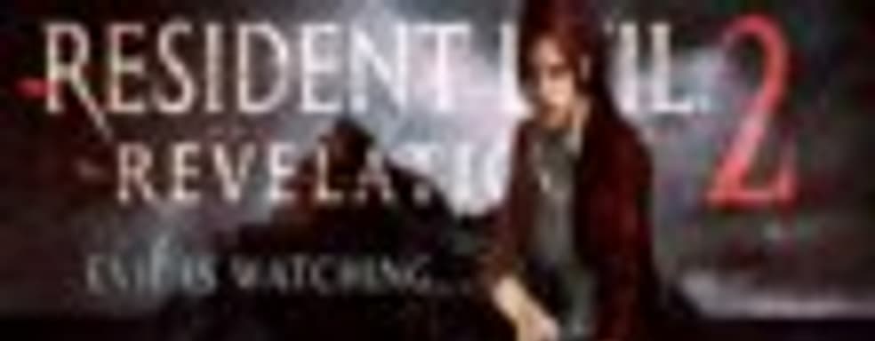 Первая оценка Resident Evil: Revelations 2