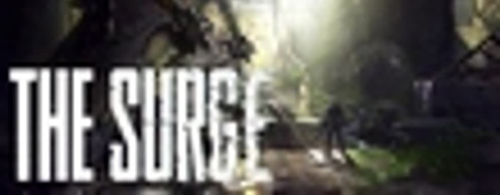 The Surge — первая демонстрация новой игры от создателей Lords of The Fallen