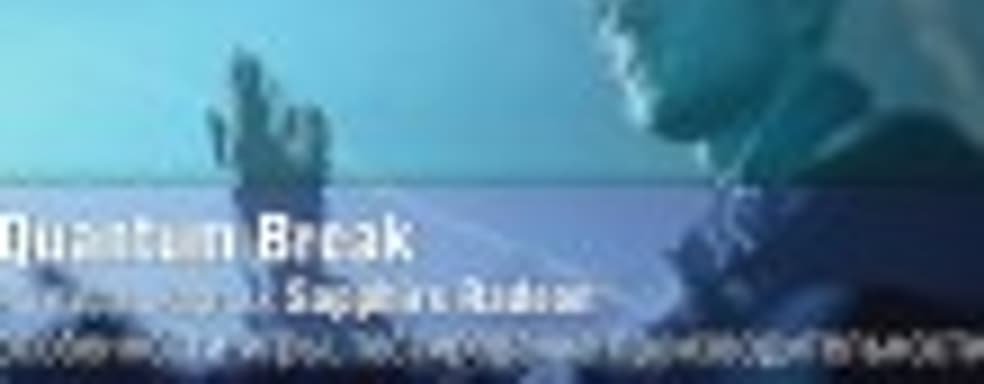 Quantum Break: видеообзор игры и тестирование производительности видеокарт Sapphire Radeon