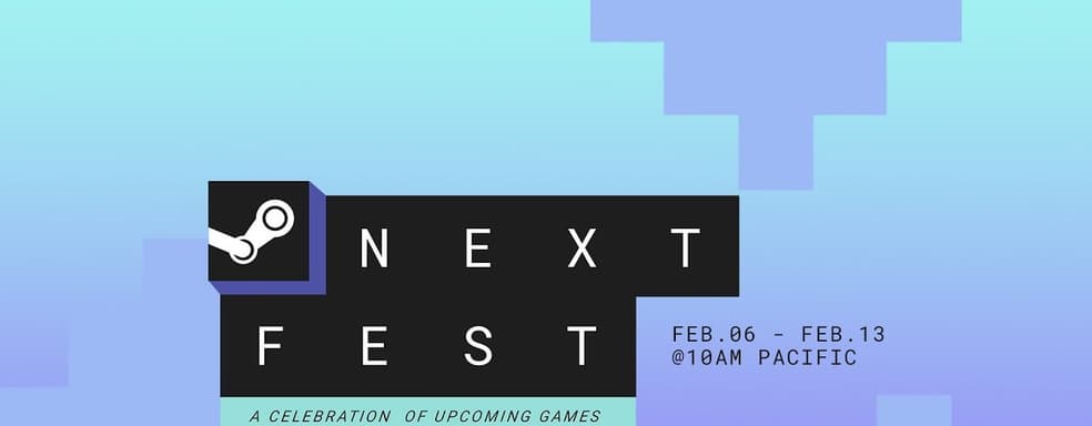 Сотни демоверсии в ближайшие дни будут доступны в рамках фестиваля Steam Next Fest