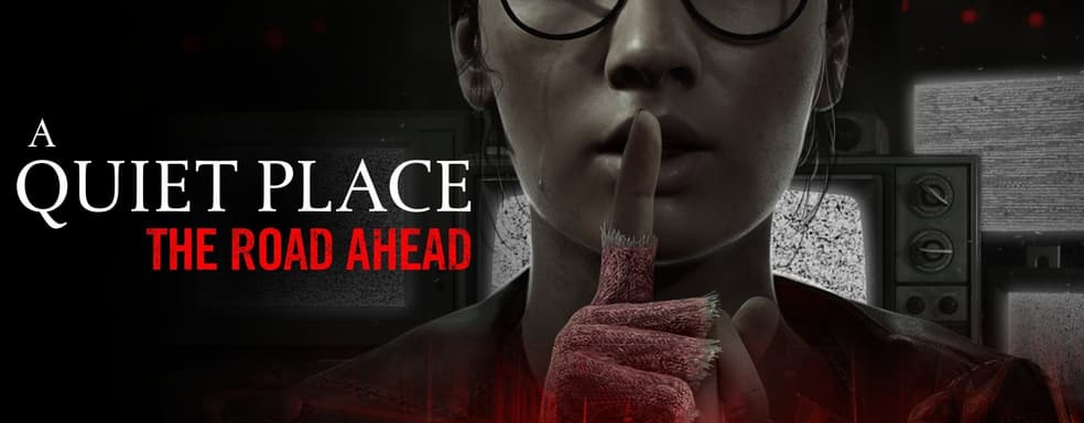 Из удалённого твита PlayStation выяснили дату выхода хоррора A Quiet Place: The Road Ahead