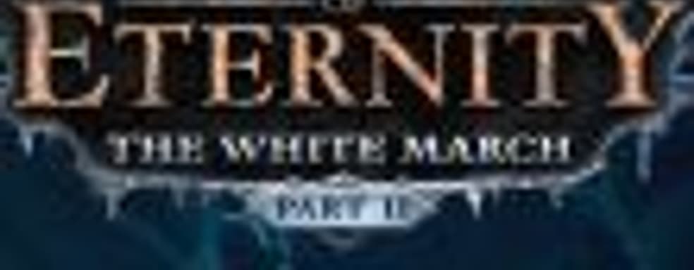 Сюжетный тизер и дата выхода дополнения The White March - Part 2 для Pillars of Eternity