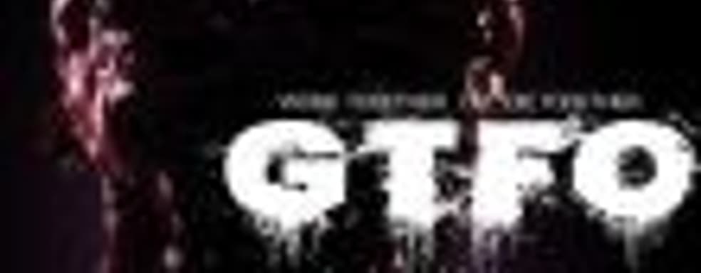 Хоррор-шутер GTFO выходит весной