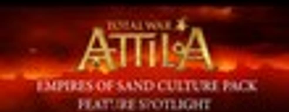Видеодневники Total War: Attila – Empires of Sand Culture Pack