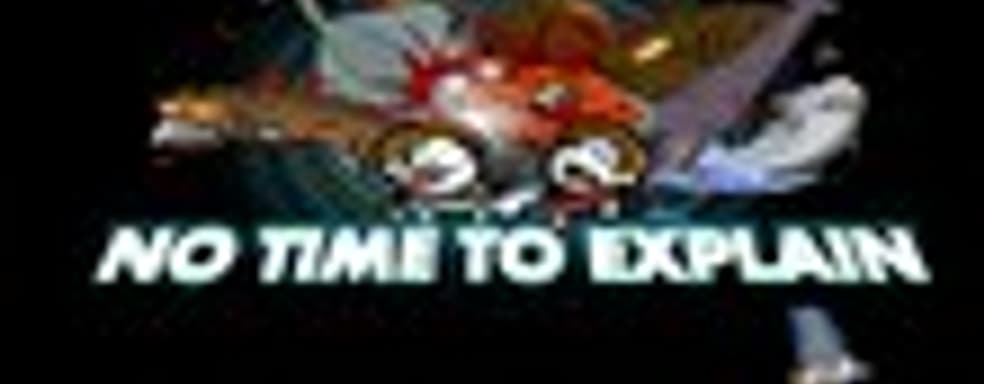 No Time To Explain вышла на Xbox One