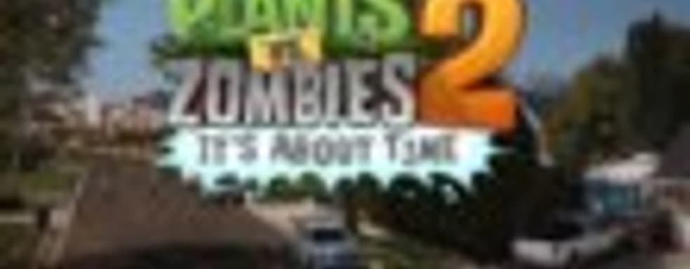Дата выхода Plants vs Zombies 2: It's About Time