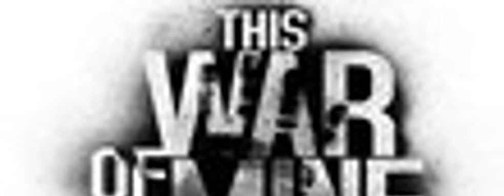 Видеодневники This War of Mine: The Little Ones 