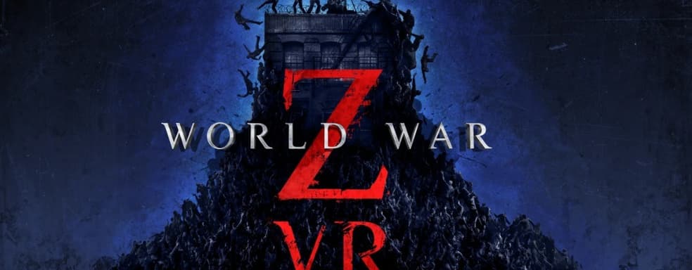 Zombie Apocalypse in VR. World War Z is coming to virtual reality