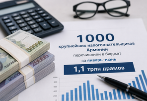 Armenia's Largest Companies Paid Over 1.1 Trillion Drams to the Budget in Six Months