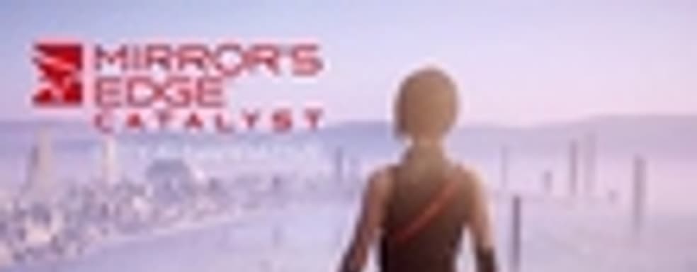 Дневники разработчиков Mirror’s Edge: Catalyst — город и сюжет