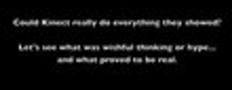 Kinect: реклама vs. реальность