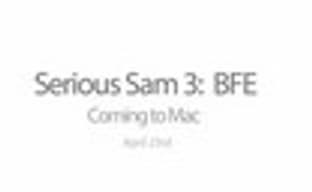 Serious Sam 3: BFE для Mac в апреле