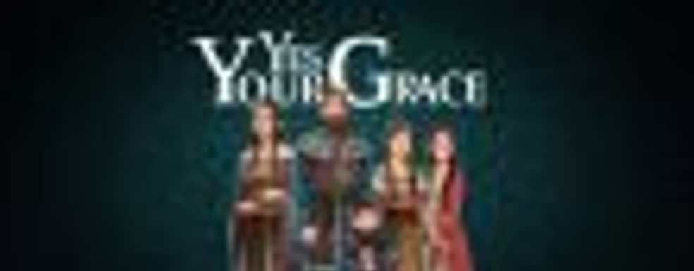 В первую главу Yes, Your Grace можно поиграть бесплатно