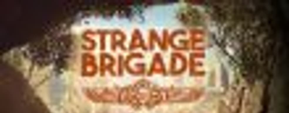 Первые оценки Strange Brigade: просто хороший кооперативный шутер