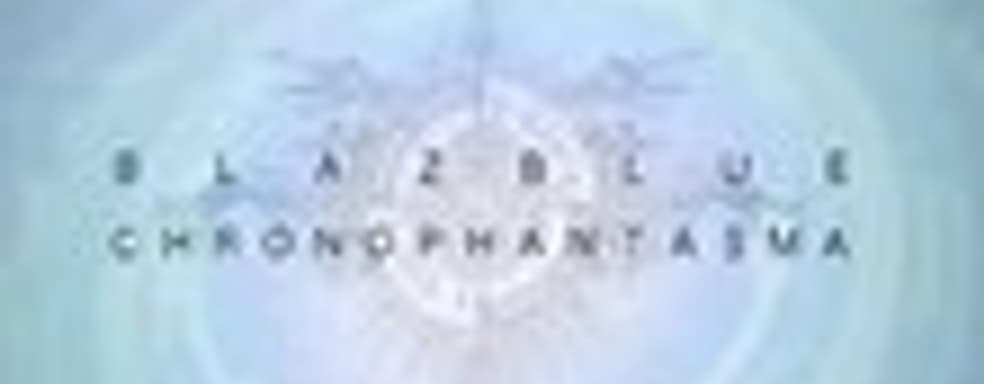 Launch-трейлер BlazBlue: Chrono Phantasma 