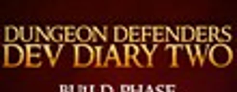 Дневники разработчиков Dungeon Defenders