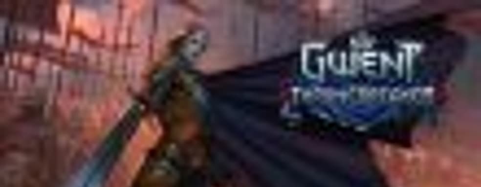 Анонс первой сюжетной кампании и серии киберспортивных соревнований по Gwent: The Witcher Card Game