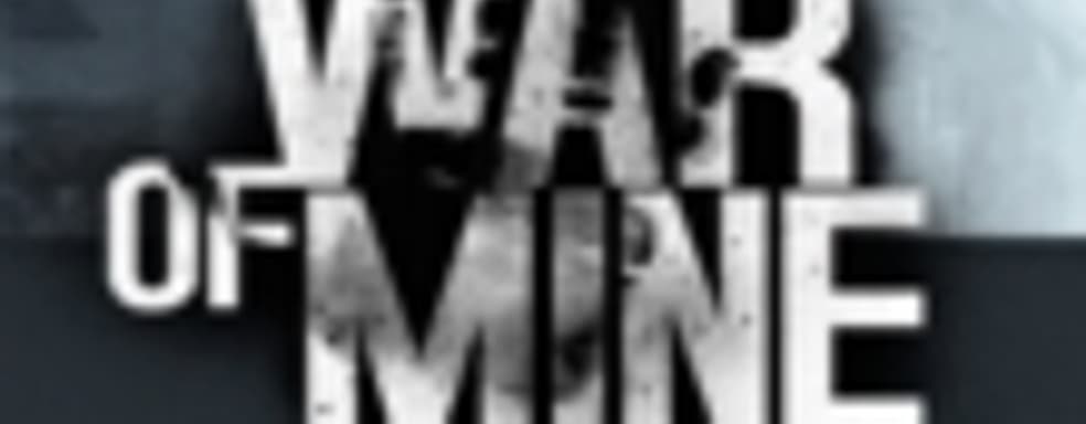 Создатели This War of Mine отбили бюджет за два дня и поблагодарили игроков